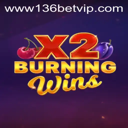 Exploring the Exciting World of BurningWinsX2 and 136bet: A Guide for Enthusiasts