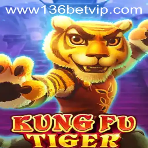 Unleashing the Adventure: A Deep Dive into KungFuTiger in Collaboration with 136bet